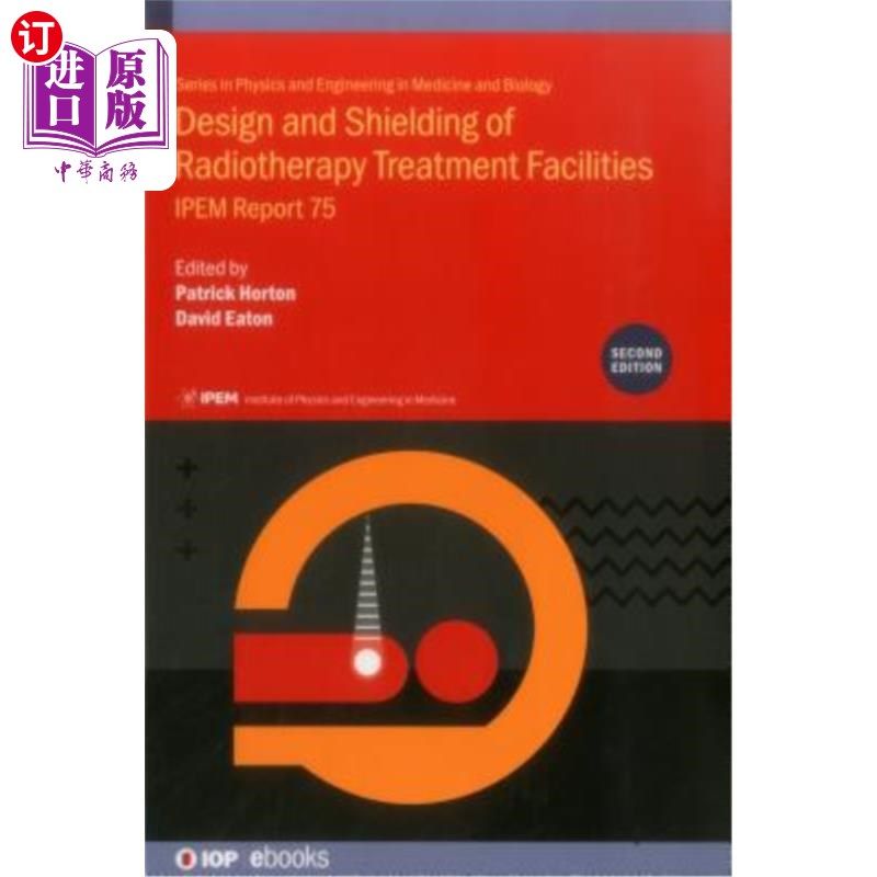 海外直订医药图书Design and Shielding of Radiotherapy Treatment Facilities 放射治疗设备的设计与屏蔽