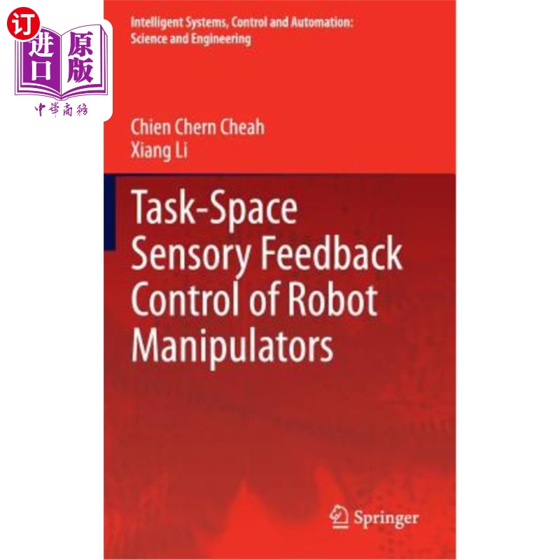 海外直订Task-Space Sensory Feedback Control of Robot Manipulators 机械手的任务空间感觉反馈控制