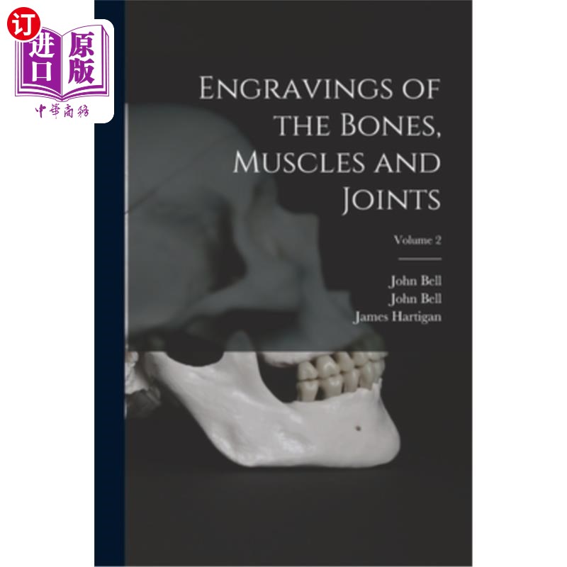 海外直订Engravings of the Bones, Muscles and Joints; Volume 2 骨骼、肌肉和关节的雕刻;卷2