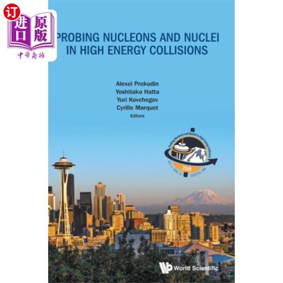 海外直订Probing Nucleons And Nuclei In High Energy Colli... 高能碰撞中核子和原子核的探测-国际项目进展