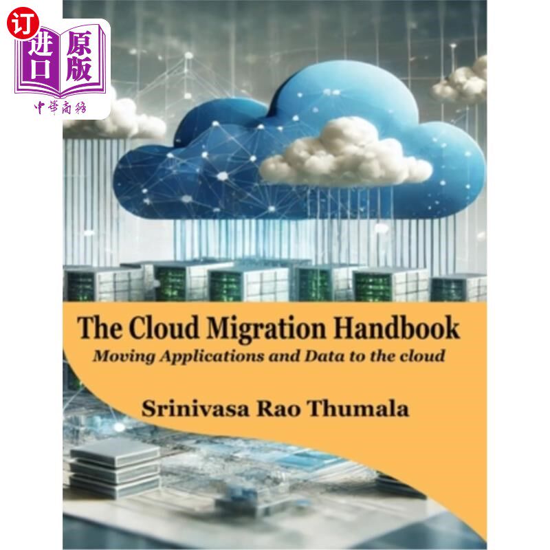 海外直订THE CLOUD MIGRATION HANDBOOK - Moving Applications and Data to the Cloud 云迁移手册-移动应用程序和数据到云