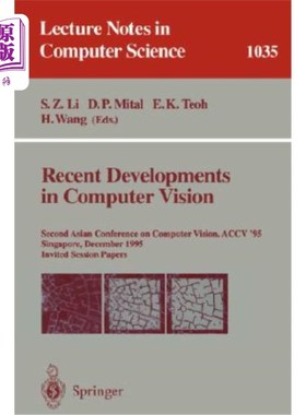 海外直订Recent Developments in Computer Vision: Second Asian Conference on Computer Visi 计算机视觉的最新发展：第二