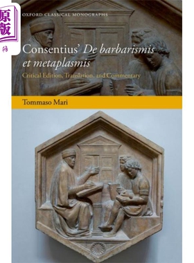 现货 共识的野蛮与化生 评论版 翻译与评论 英文原版 Consentius de Barbarismis Et Metaplasmis Tommaso Mari【中商原版】