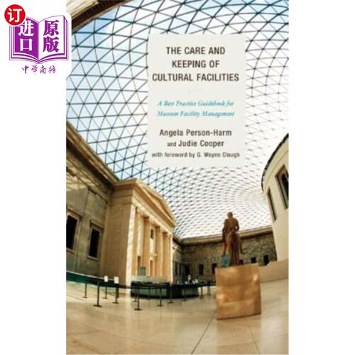 海外直订The Care and Keeping of Cultural Facilities: A Best Practice Guidebook for Museu 文化设施的维护与保养：博物