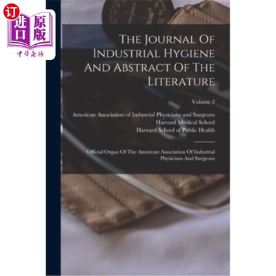 海外直订医药图书The Journal Of Industrial Hygiene And Abstract Of The Literature: Official Organ 工业卫生杂志和文献