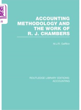 海外直订Accounting Methodology and the Work of R. J. Chambers (Rle Accounting) 会计方法论与钱伯斯(Rle会计)的工作