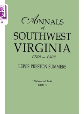 海外直订Annals of Southwest Virginia, 1769-1800. One Volume in Two Parts. Part 1 弗吉尼亚西南部年鉴(1769-1800年)一