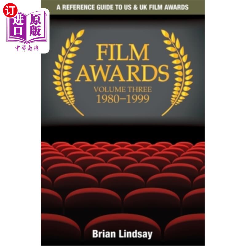 海外直订Film Awards: A Reference Guide to US & UK Film Awards Volume Three 1980-1999 电影奖:参考指南,美国和英国电
