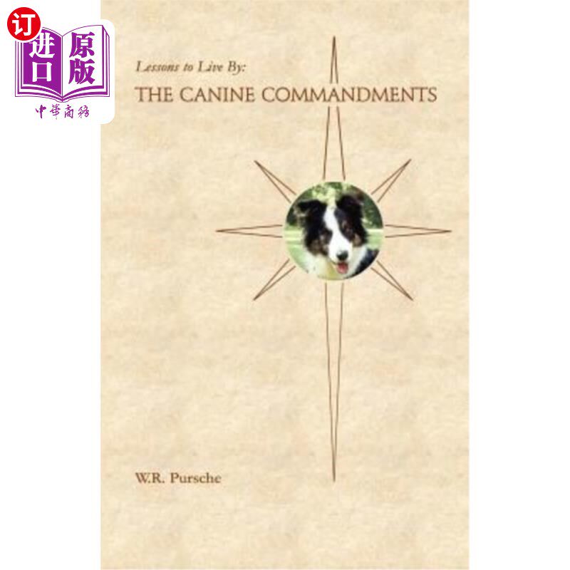 海外直订Lessons To Live By: The Canine Commandments 生活的教训：狗的戒律