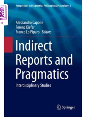 海外直订Indirect Reports and Pragmatics: Interdisciplinary Studies 间接报告与语用学：跨学科研究