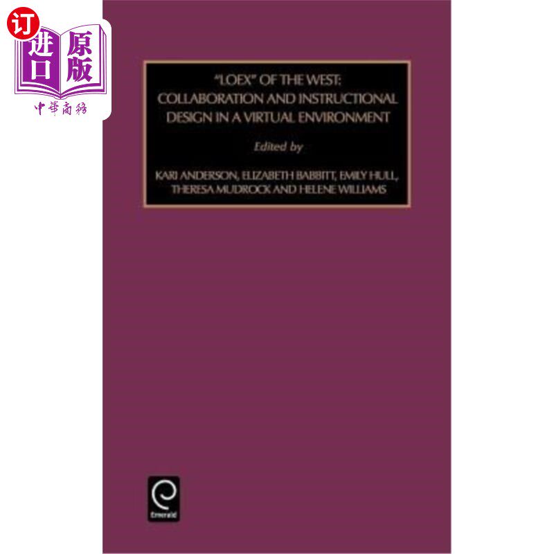 海外直订Loex of the West: Collaboration and Instructional Design in a Virtual Environmen 西方的Loex：虚拟环境中的协