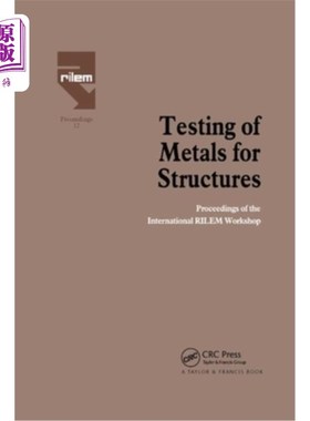 海外直订Testing of Metals for Structures: Proceedings of the International Rilem Worksho 结构用金属试验：国际Rilem