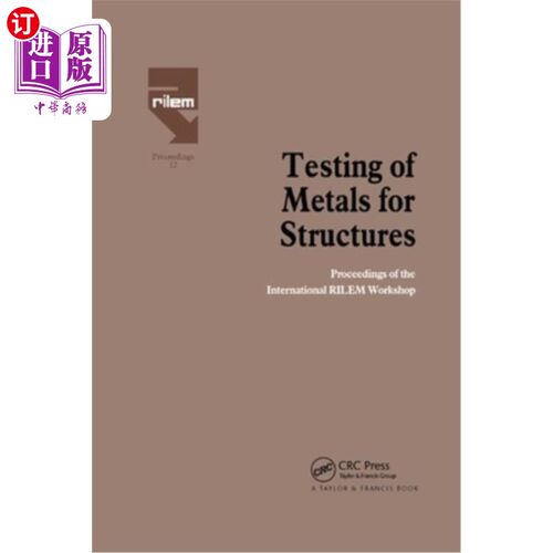 海外直订Testing of Metals for Structures: Proceedings of the International Rilem Worksho 结构用金属试验：国际Rilem