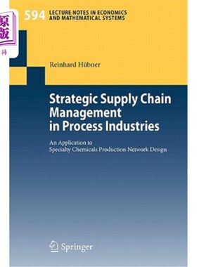 海外直订Strategic Supply Chain Management in Process Industries: An Application to Speci 过程工业战略供应链管理在特