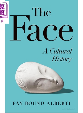 预售 面孔 一部文化史 孤独传 作者费伊邦德艾伯蒂 The Face A Cultural History 英文原版 Fay Bound Alberti Interface【中商原?