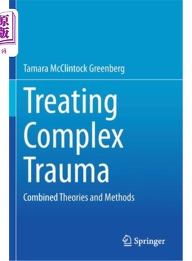 海外直订医药图书Treating Complex Trauma: Combined Theories and Methods 复杂创伤的治疗:理论与方法相结合
