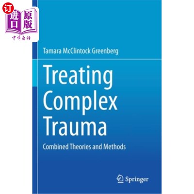 海外直订医药图书Treating Complex Trauma: Combined Theories and Methods 复杂创伤的治疗:理论与方法相结合