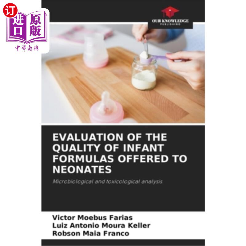 海外直订医药图书Evaluation of the Quality of Infant Formulas Offered to Neonates 新生儿配方奶粉质量评价