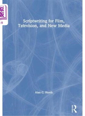 海外直订Scriptwriting for Film, Television and New Media 电影、电视、新媒体编剧