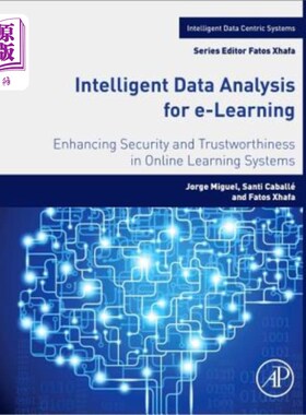 海外直订Intelligent Data Analysis for E-Learning: Enhancing Security and Trustworthiness 电子学习的智能数据分析：增
