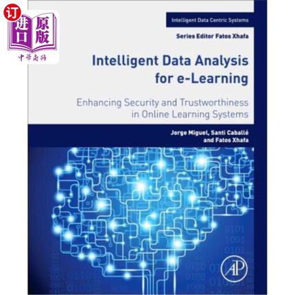 海外直订Intelligent Data Analysis for E-Learning: Enhancing Security and Trustworthiness 电子学习的智能数据分析：增