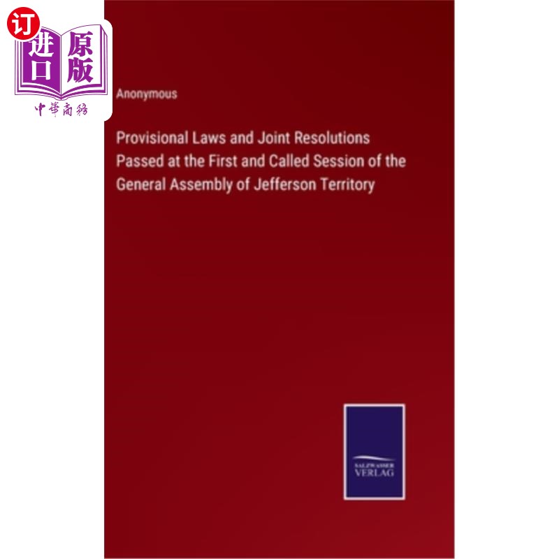 海外直订Provisional Laws and Joint Resolutions Passed at the First and Called Session of杰斐逊领地大会首届会议上通