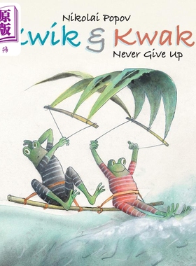 现货 Kwik & Kwak Never Give Up 不能放弃 英文原版 进口原版 3岁到7岁 精装 儿童图画书 Nikolai Popov【中商原版】
