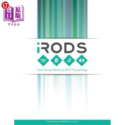 海外直订iRODS User Group Meeting 2016 Proceedings: June 8-9, 2016 - Chapel Hill, NC iRODS用户组会议2016年