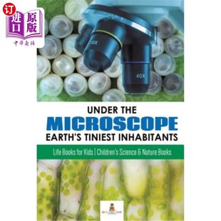 海外直订Under the Microscope: Earth's Tiniest Inhabitants: Life Books for Kids Children' 在显微镜下:地球上最小的居