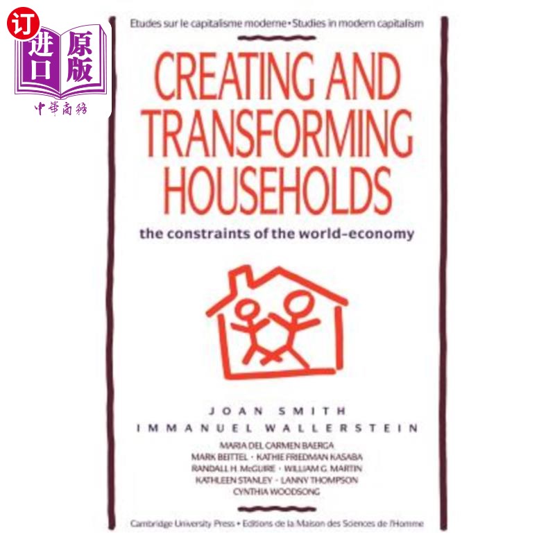海外直订Creating and Transforming Households: The Constraints of the World-Economy 创造和改造家庭：世界经济的制约因素