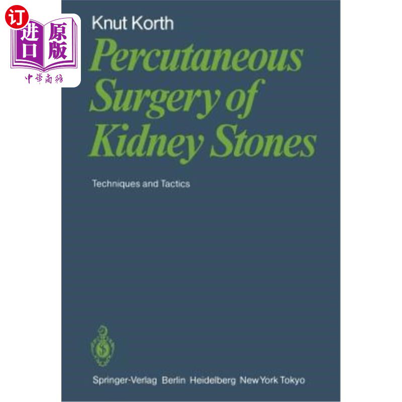 海外直订医药图书Percutaneous Surgery of Kidney Stones: Techniques and Tactics 经皮肾结石手术：技术与策略
