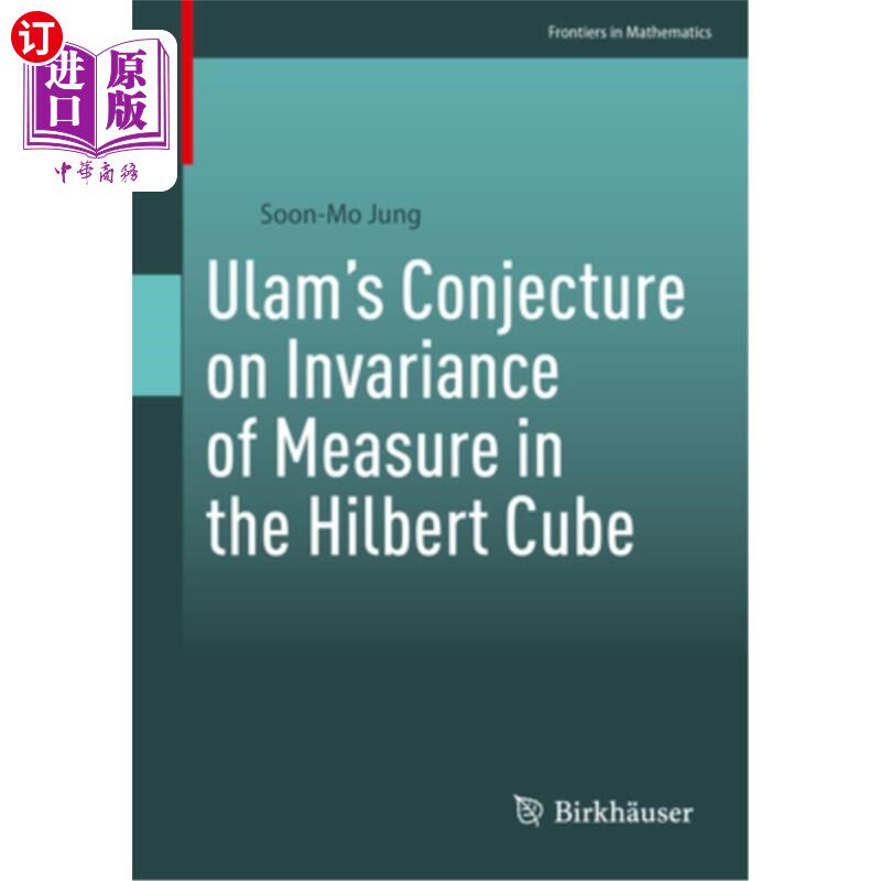 海外直订Ulam's Conjecture on Invariance of Measure in the Hilbert Cube Ulam关于Hilbert立方体测度不变性的猜想