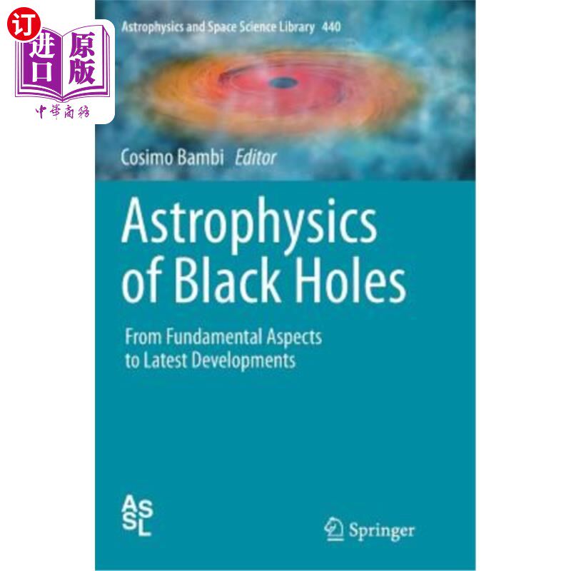 海外直订Astrophysics of Black Holes: From Fundamental Aspects to Latest Developments 黑洞天体物理学:从基本方面到新发展