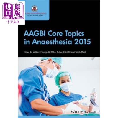 现货 爱尔兰麻醉师协会麻醉学核心主题 2015 Aagbi Core Topics In Anaesthesia 英文原版 William H Griffiths 医学【中商原版】