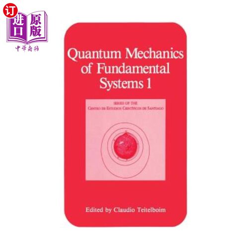 海外直订Quantum Mechanics of Fundamental Systems 1 基本系统的量子力学1