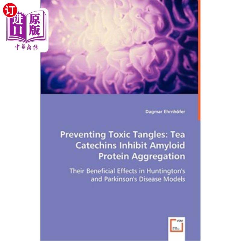 海外直订医药图书Preventing Toxic Tangles: Tea Catechins Inhibit Amyloid Protein Aggregation防止有毒缠结:茶儿茶素抑