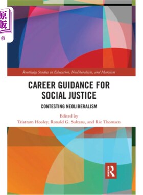 海外直订Career Guidance for Social Justice: Contesting Neoliberalism 社会正义的职业指导:竞争的新自由主义