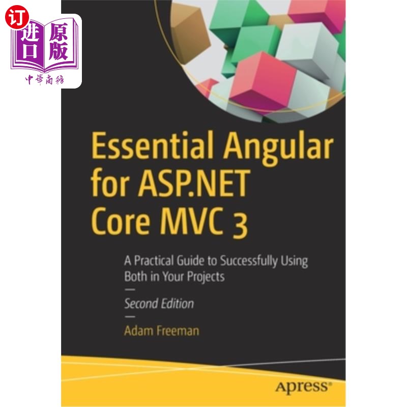 海外直订Essential Angular for ASP.NET Core MVC 3: A Practical Guide to Successfully Usin 对ASP来说至关重要。NET 书籍/杂志/报纸 科普读物/自然科学/技术类原版书 原图主图