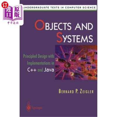 海外直订Objects and Systems: Principled Design with Implementations in C++ and Java 对象与系统：原理设计与C++和Java