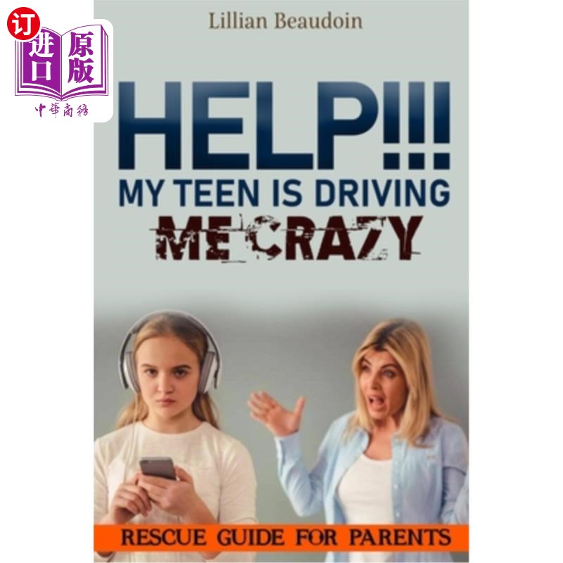 海外直订Help!!! My Teen Is Driving Me Crazy!!!!: Rescue Guide For Parents 帮助! !我的青少年让我疯狂!!!!:家长救援指