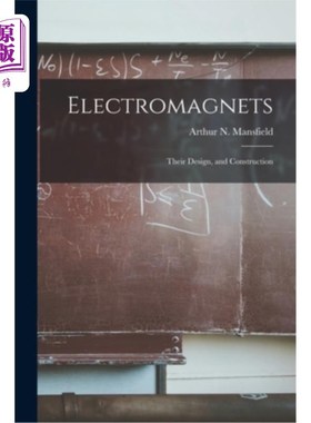 现货 Electromagnets: Their Design, and Construction 电磁铁的设计与构造【中商原版】【中商原版】