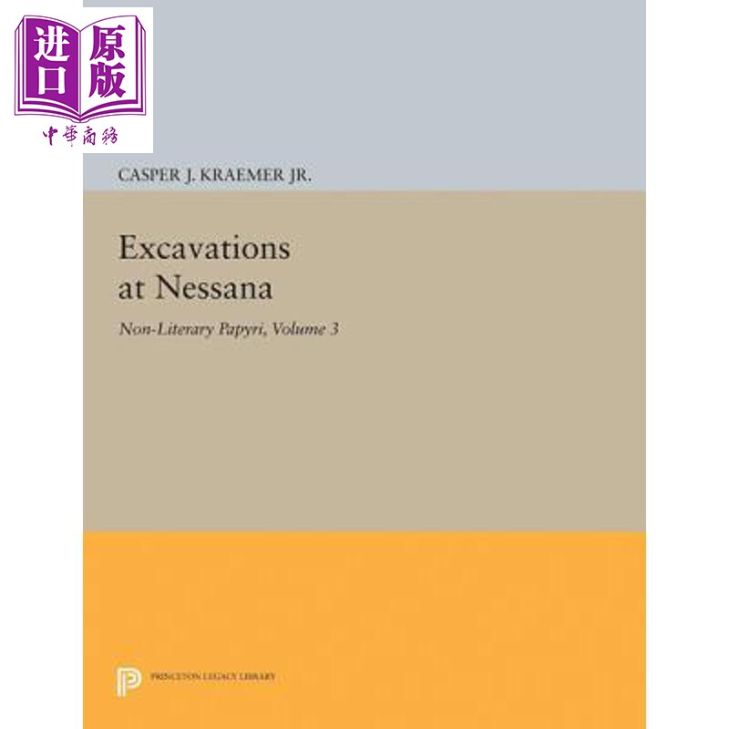 预售 在Nessana的挖掘 非文学用纸莎草 Excavations at Nessana, Volume 3 Non-Literary Papyri 英文原版 C J Kraemer【中商原版?