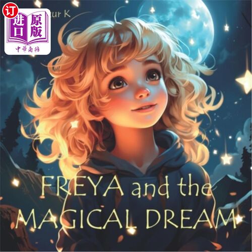 海外直订Freya and the Magical Dream: A Marvellous Journey into the World of Sleep 弗雷娅和神奇的梦：进入睡眠世界的