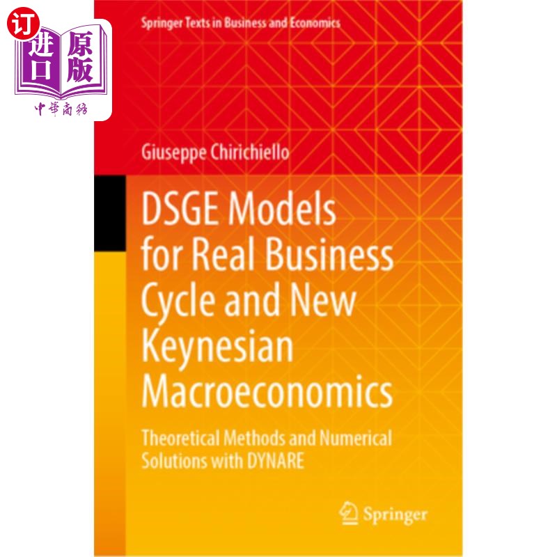 海外直订Dsge Models for Real Business Cycle and New Keynesian Macroeconomics: Theoretica 真实经济周期和新凯恩斯宏观