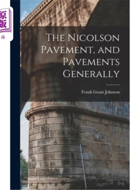 海外直订The Nicolson Pavement, and Pavements Generally 尼科尔森人行道和一般人行道