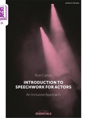 海外直订Introduction to Speechwork for Actors: An Inclusive Approach 演员演讲入门:一种包容的方法