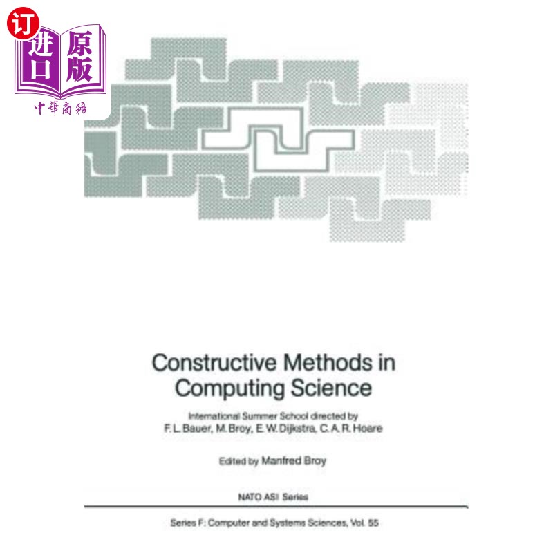 海外直订Constructive Methods in Computing Science: International Summer School Directed  计算科学的建设性方法：F.L.