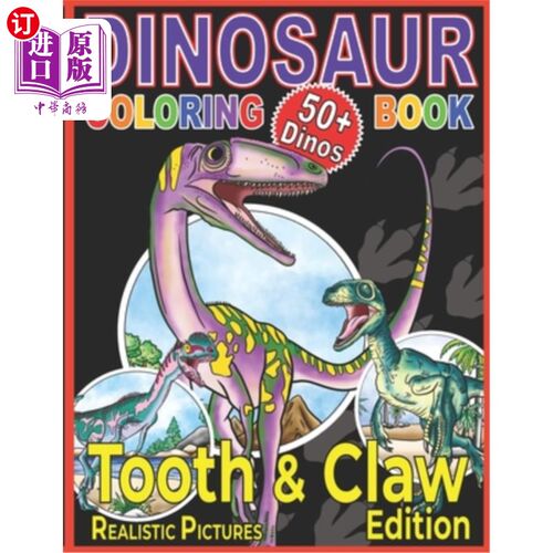 海外直订Dinosaur Coloring Book: The Tooth & Claw Edition for Kids Age 5+ 恐龙着色书:牙爪版5岁以上儿童