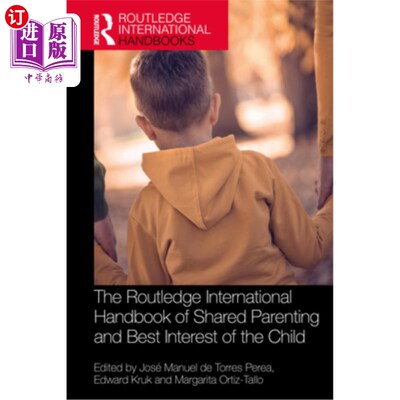 海外直订The Routledge International Handbook of Shared Parenting and Best Interest of th 劳特利奇共同养育和儿童最大