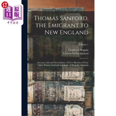 海外直订Thomas Sanford, the Emigrant to New England; Ancestry, Life, and Descendants, 16 移民到新英格兰的托马斯·桑